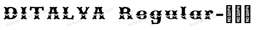 DITALYA Regular字体转换 DITALYA Regular字体转换